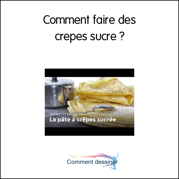 Comment faire des crepes sucré